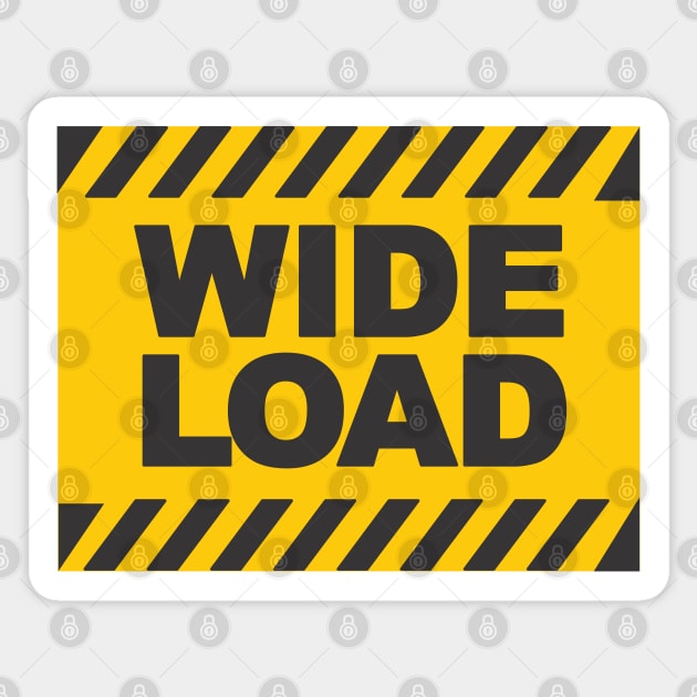 Wide Load Wide Load Sticker TeePublic